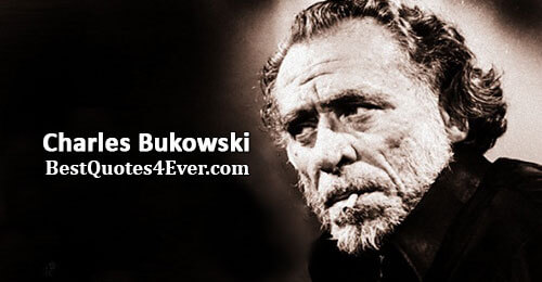 Charles Bukowski Quotes at Best Quotes Ever