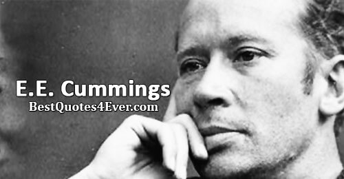 E.E. Cummings Quotes at Best Quotes Ever