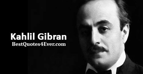 Kahlil Gibran Quotes at Best Quotes Ever