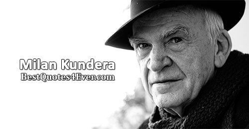 Milan Kundera Quotes at Best Quotes Ever