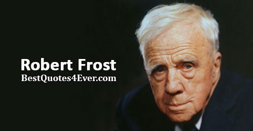 Robert Frost Quotes at Best Quotes Ever