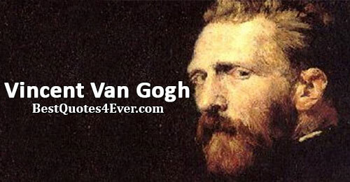 Vincent Van Gogh Quotes at Best Quotes Ever