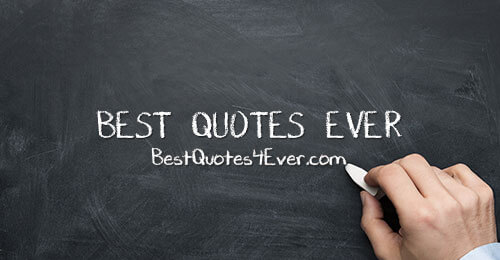 Best Quotes Ever - BestQuotes4Ever.com