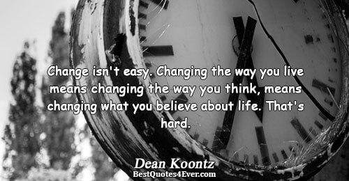 Change isn't easy. Changing the way you live means changing the way you think, means changing