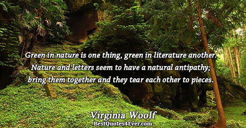 Green in nature is one thing, green in literature another. Nature and letters seem to have