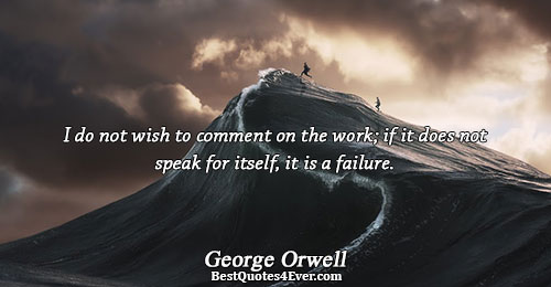 I do not wish to comment on the work; if it does not speak for itself,