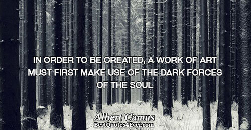 In order to be created, a work of art must first make use of the dark