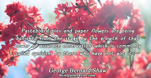 Pasteboard pies and paper flowers are being banished from the stage by the growth of that