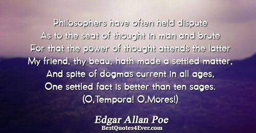 Philosophers have often held dispute As to the seat of thought in man and brute For