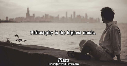 Philosophy is the highest music.. Plato Philosophy Quotes