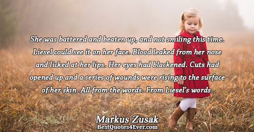 She was battered and beaten up, and not smiling this time. Liesel could see it on