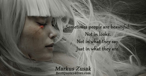 Sometimes people are beautiful. Not in looks. Not in what they say. Just in what they