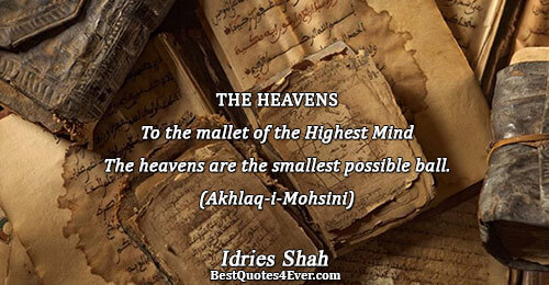 THE HEAVENS To the mallet of the Highest Mind The heavens are the smallest possible ball.