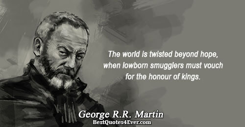 The world is twisted beyond hope, when lowborn smugglers must vouch for the honour of kings..