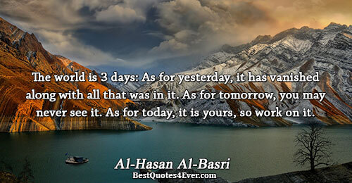 The world is 3 days: As for yesterday, it has vanished along with all that was