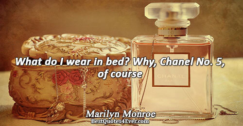 What do I wear in bed? Why, Chanel No. 5, of course. Marilyn Monroe 