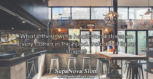 What if there were health food stores on every corner in the hood, instead of liquor